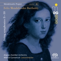 Dogma Chamber Orchestra Mendelssohn Project Vol. 4: String Symphonies No. 8, 9