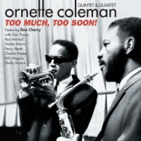 Coleman, Ornette Too Much, Too Soon