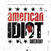 Green Day Original Broadway Cast Recording Of American Idiot