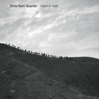 Elina Duni Quartet Matane Malit