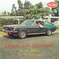 Jean Paul "el Trogoldita" Tengo Un Mustang