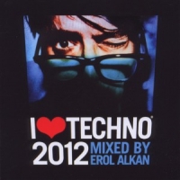 Alkan, Erol I Love Techno 2012