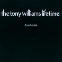 Williams, Tony -lifetime- Turn It Over
