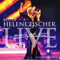 Fischer, Helene Best Of Live - So Wie Ich Bin - Die
