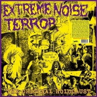 Extreme Noise Terror The Original Holocaust