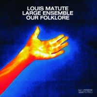 Louis Matute Large Ensemble Our Folklore