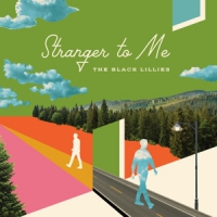 Black Lillies Stranger To Me