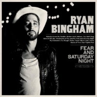 Bingham, Ryan Fear And Saturday Night