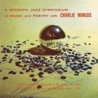 Mingus, Charles A Modern Jazz Symposium On Music &