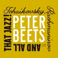 Beets, Peter Tchaikovsky, Rachmaninov And All That Jazz!