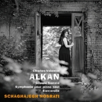 Nosrati, Schaghajegh Charles-valentin Alkan: Grande Sonate & Symphonie Pour