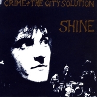 Crime & The City Solution Shine