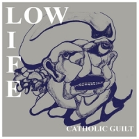 Low Life Catholic Guilt / Dream Machine