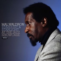 Waldron, Mal Stardust & Starlight: At The Jazz Showcase
