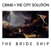 Crime & The City Solution The Bride Ship
