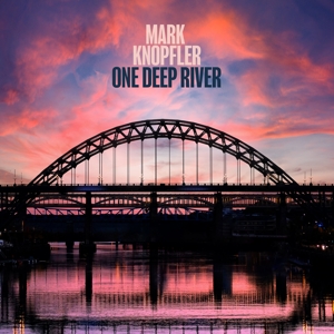 Knopfler, Mark One Deep River