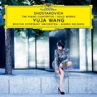 Yuja Wang, Boston Symphony Orchestra Shostakovich  The Piano Concertos;