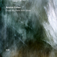 Cohen, Avishai Cross My Palm With Silver