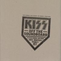 Kiss Kiss Off The Soundboard: Des Moines '77