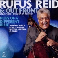 Rufus Reid & Out Front Trio Feat. T Hues Of A Different Blue