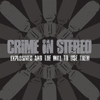 Crime In Stereo Explosives And The Will To Use Them