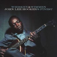 Hooker, John Lee Whiskey & Wimmen  John Lee Hooker S