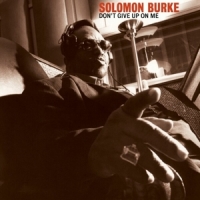 Burke, Solomon Don't Give Up On Me
