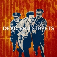 Ducky Boys Dead End Street