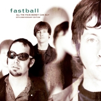 Fastball All The Pain Money Can Buy