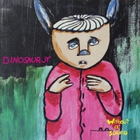 Dinosaur Jr. Without A Sound -coloured-