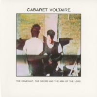 Cabaret Voltaire The Covenant The Sword And The Arm