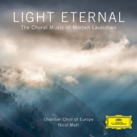 Chamber Choir Of Europe, I Virtuosi Light Eternal - The Choral Music Of