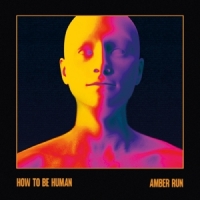 Amber Run How To Be Human -coloured-