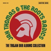 Jah Thomas & The Roots Radics Trojan Dub Albums Collection