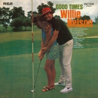 Nelson, Willie Good Times
