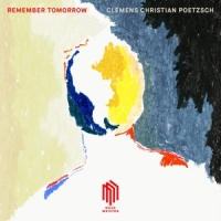 Poetzsch, Clemens Christian Remember Tomorrow
