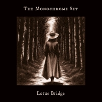 Monochrome Set, The Lotus Bridge