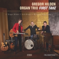 Hilden, Gregor - Organ Trio - First Take