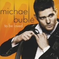 Buble, Michael To Be Loved