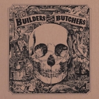 Builders And The Butchers, The Builders And The Butchers -coloured-