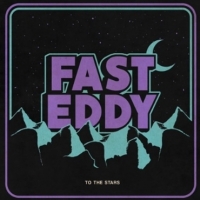 Fast Eddy To The Stars
