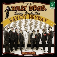 Billy Bros. Swing Orchestra Savoy Heyday 1936-1950