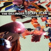 Dillinger Escape Plan Miss Machine The Dvd