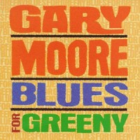 Moore, Gary Blues For Greeny + 2