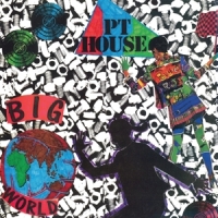 Pt House Big World