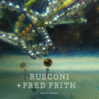 Rusconi & Fred Frith Live In Europe