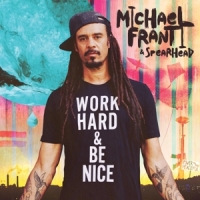 Franti, Michael & Spearhead Work Hard And Be Nice
