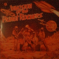 Planet Rockers Invasion Of The Planet Rockers
