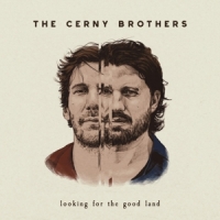 Cerny Brothers Looking For The Good Land