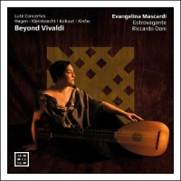 Mascardi, Evangelina Krebs, Kleinknecht & Hagen: Beyond Vivaldi - Lute Conce
